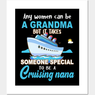 Any Women Can Be A Grandma But It Takes Someone Special To Be A Cruising Nana Posters and Art